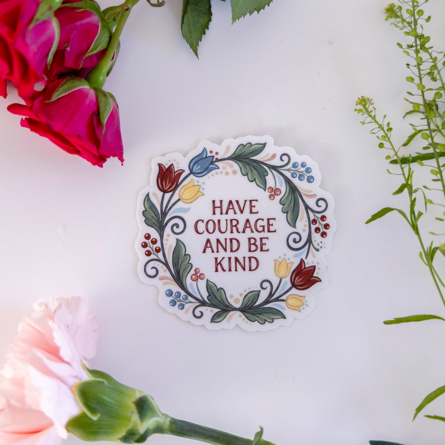 Have Courage and Be Kind Sticker